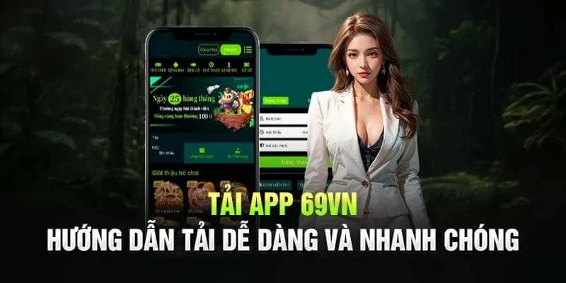 Ưu điểm nhận về được trong quá trình thực hiện tải app 69Vn