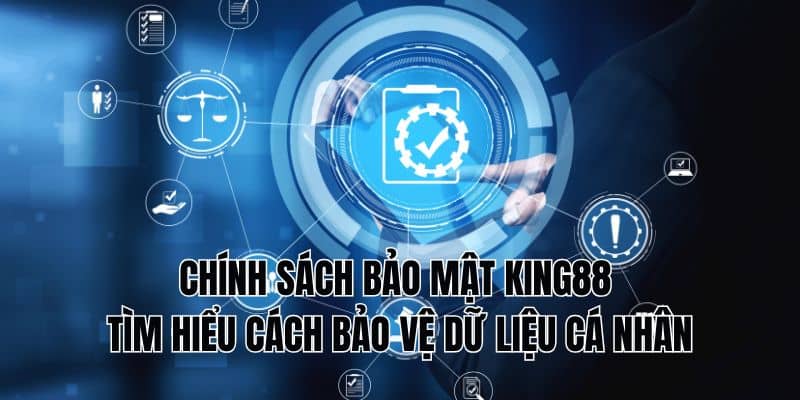 chính sách bảo mật king88