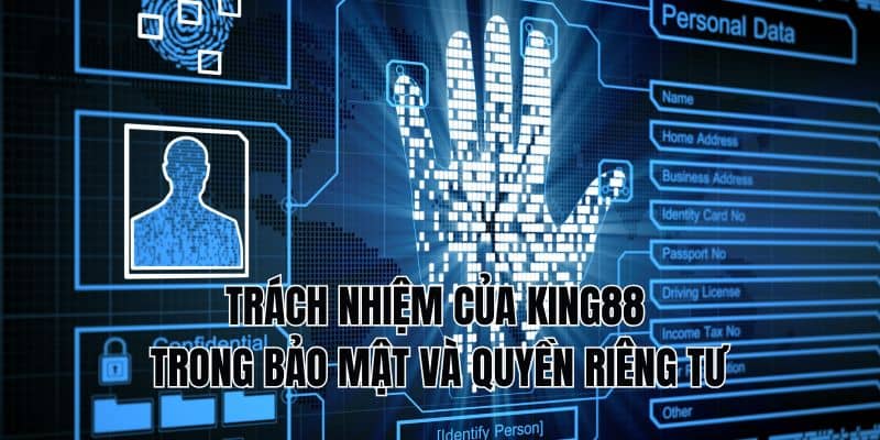 Cam kết bảo vệ dữ liệu người dùng với các biện pháp nghiêm ngặt