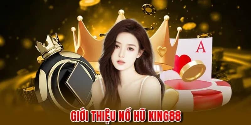 cổng game nổ hũ đổi thưởng king88