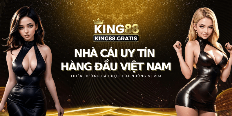 King88 - Nhà cái uy tín nhất Việt Nam